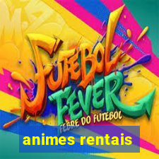 animes rentais